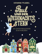 Cover-Bild zum Titel 'Paul und der Weihnachtsstern' von 'Katharina Pflugbeil'