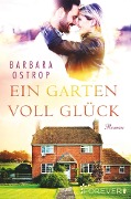 Cover-Bild zum Titel 'Ein Garten voll Glück' von 'Barbara Ostrop'