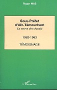Cover-Bild zum Titel 'La source des chacals (1962-1963)' von 'Sous-Prefet D'ain-Temouchent, Roger Mas'