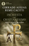 Cover-Bild zum Titel 'Inchiesta sul cristianesimo. Come si costruisce una religione' von 'Corrado Augias, Remo Cacitti'