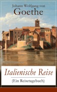 Cover-Bild zum Titel 'Italienische Reise (Ein Reisetagebuch)' von 'Johann Wolfgang von Goethe'