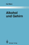 Cover-Bild zum Titel 'Alkohol und Gehirn' von 'Karl Mann'