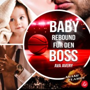Cover-Bild zum Titel 'Baby Rebound für den Boss' von 'Ava Avery'