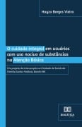 O cuidado integral em usuários com uso nocivo de substâncias na Atenção Básica - Hayza Borges Vieira