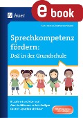 Sprechkompetenz fördern: DaZ in der Grundschule - Nina Kostka, Katharina Mason