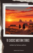 Cover-Bild zum Titel '10 Classic Western Stories' von 'Andy Adams, Washington Irving, Samuel Merwin, Bret Harte, Frederic Homer Balch'