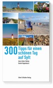 Cover-Bild zum Titel '300 Tipps für einen schönen Tag auf Sylt' von 'Hans-Dieter Reinke, Daniel Hugenbusch'
