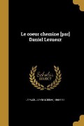 Cover-Bild zum Titel 'Le coeur chemine [par] Daniel Lesueur' von ''