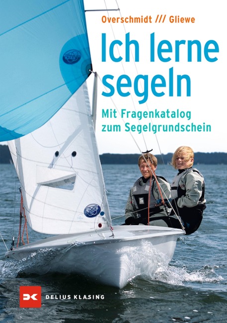 Ich lerne segeln - Heinz Overschmidt, Ramon Gliewe