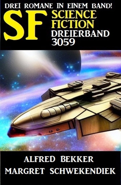 Science Fiction Dreierband 3059 - Alfred Bekker, Margret Schwekendiek