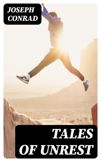 Tales of Unrest - Joseph Conrad