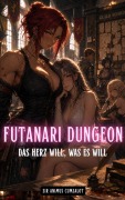Cover-Bild zum Titel 'Futanari Dungeon:  Das Herz will, was es will' von 'Animus Cumsalot'