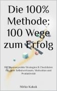 Cover-Bild zum Titel 'Die 100% Methode: 100 Wege zum Erfolg' von 'Mirko Kukuk'