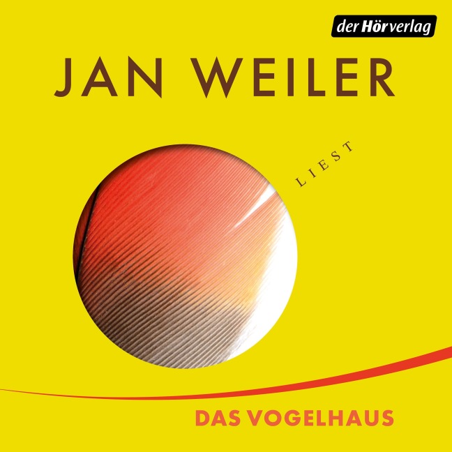 Das Vogelhaus - Jan Weiler