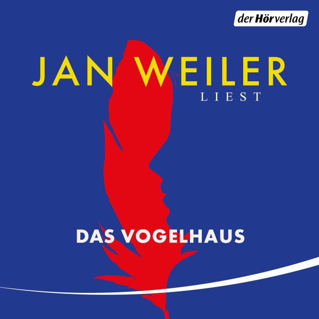 Das Vogelhaus - Jan Weiler
