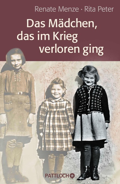 Das Mädchen, das im Krieg verloren ging - Rita Peter, Renate Menze