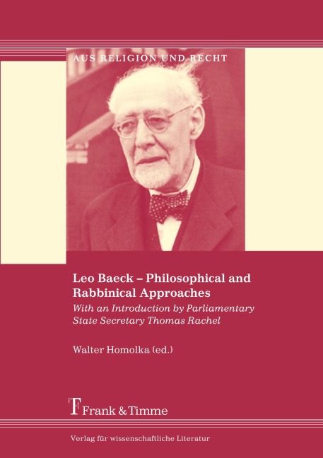 Leo Baeck - Philosophical and Rabbinical Approaches - 
