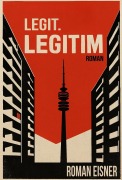 Cover-Bild zum Titel 'Legit. Legitim' von 'Roman Eisner'