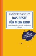 Cover-Bild zum Titel 'Das Beste für mein Kind' von 'Andreas Salcher'
