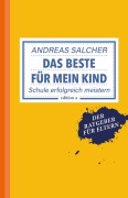 Cover-Bild zum Titel 'Das Beste für mein Kind' von 'Andreas Salcher'