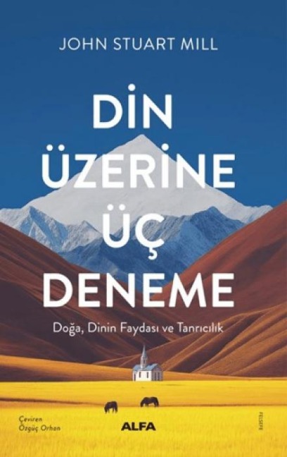 Din Üzerine Üc Deneme - John Stuart Mill