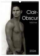 Cover-Bild zum Titel 'Clair-Obscur Männer 2026 (Wandkalender 2026 DIN A3 hoch), CALVENDO Monatskalender' von 'Malestockphoto Malestockphoto'