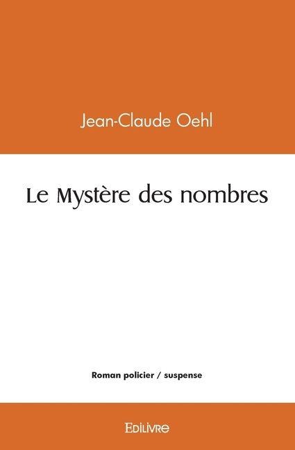 Le Mystère des nombres - Jean-Claude Oehl
