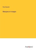 Cover-Bild zum Titel 'Masques et visages' von 'Paul Gavarni'