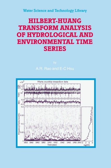 Hilbert-Huang Transform Analysis of Hydrological and Environmental Time Series - E. -C. Hsu, A. R. Rao