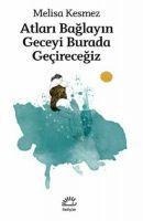 Atlari Baglayin Geceyi Burada Gecirecegiz - Melisa Kesmez