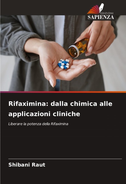 Rifaximina: dalla chimica alle applicazioni cliniche - Shibani Raut