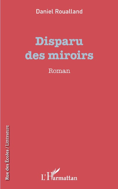 Disparu des miroirs - Daniel Roualland