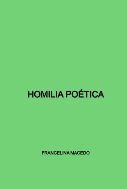 Homilia Poética - Francelina Macedo Holanda de Ribeiro