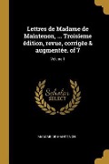 Cover-Bild zum Titel 'Lettres de Madame de Maintenon, ... Troisieme édition, revue, corrigée & augmentée. of 7; Volume 1' von 'Madame De Maintenon'