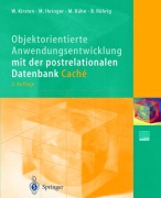 Cover-Bild zum Titel 'Objektorientierte Anwendungsentwicklung mit der postrelationalen Datenbank Caché' von 'Wolfgang Kirsten, Bernhard Röhrig, Mathias Kühn, Michael Ihringer'