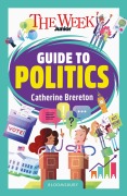 Cover-Bild zum Titel 'The Week Junior Guide to Politics' von 'Catherine Brereton, The Week Junior'
