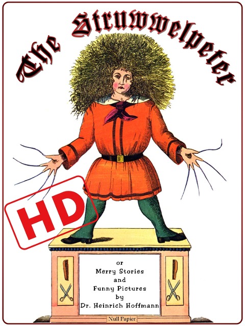 The Struwwelpeter or Merry Stories and Funny Pictures (HD) - Heinrich Hoffmann