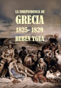 La Independencia De Grecia - Ruben Ygua