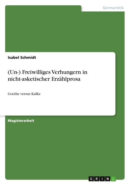 (Un-) Freiwilliges Verhungern in nicht-asketischer Erzählprosa - Isabel Schmidt