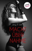 Cover-Bild zum Titel 'Machtübernahme' von 'Jörg R. Will'