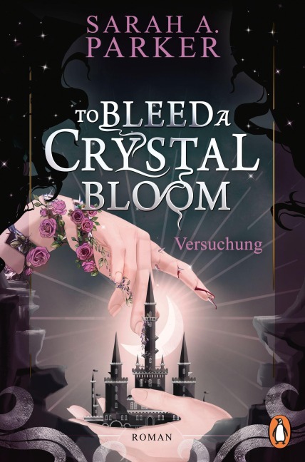 To Bleed a Crystal Bloom - Sarah A. Parker
