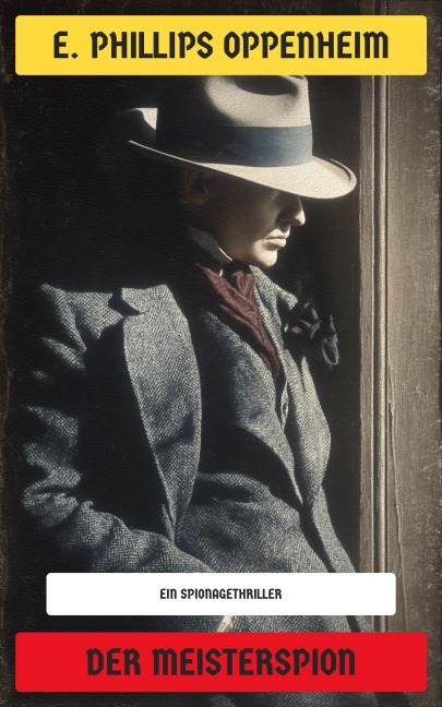 Der Meisterspion - E. Phillips Oppenheim