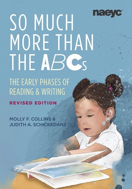 So Much More than the ABCs - Molly F. Collins, Judith A. Schickedanz