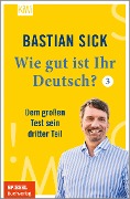 Wie gut ist Ihr Deutsch? 3 - Bastian Sick