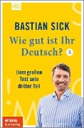 Wie gut ist Ihr Deutsch? 3 - Bastian Sick