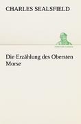 Cover-Bild zum Titel 'Die Erzählung des Obersten Morse' von 'Charles Sealsfield'