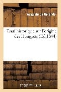 Essai Historique Sur l'Origine Des Hongrois - Marcel de Gérando