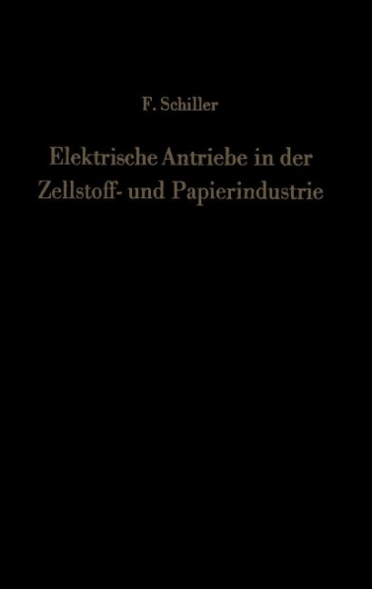 Elektrische Antriebe in der Zellstoff- und Papierindustrie - Ferdinand Schiller