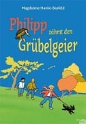 Philipp zähmt den Grübelgeier - Magdalene Hanke-Basfeld