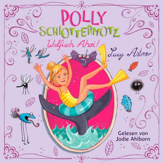 Polly Schlottermotz 4: Walfisch Ahoi! - Lucy Astner